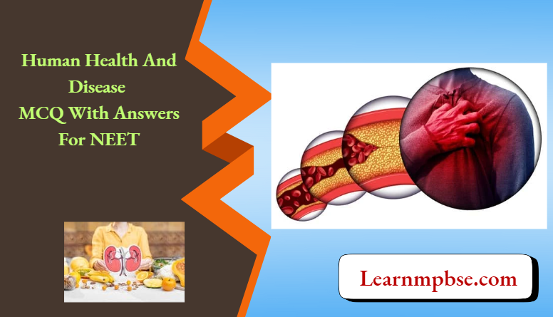 Human Health And Disease MCQ With Answers For NEET