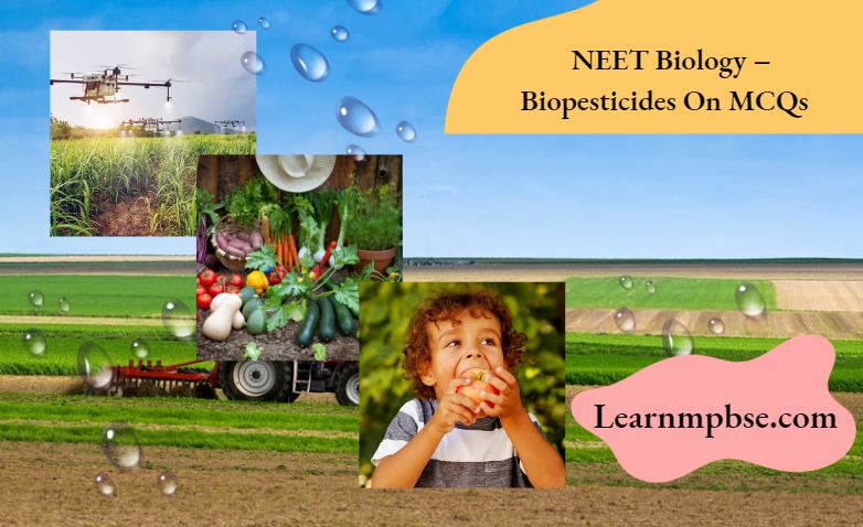 NEET Biology Biopesticides On MCQs