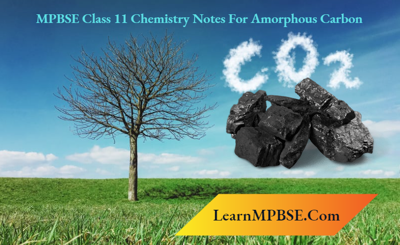 MPBSE Class 11 Chemistry Notes For Amorphous Carbon