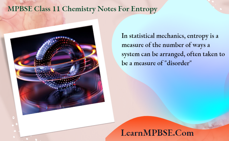MPBSE Claass 11 Chemistry Notes For Entropy